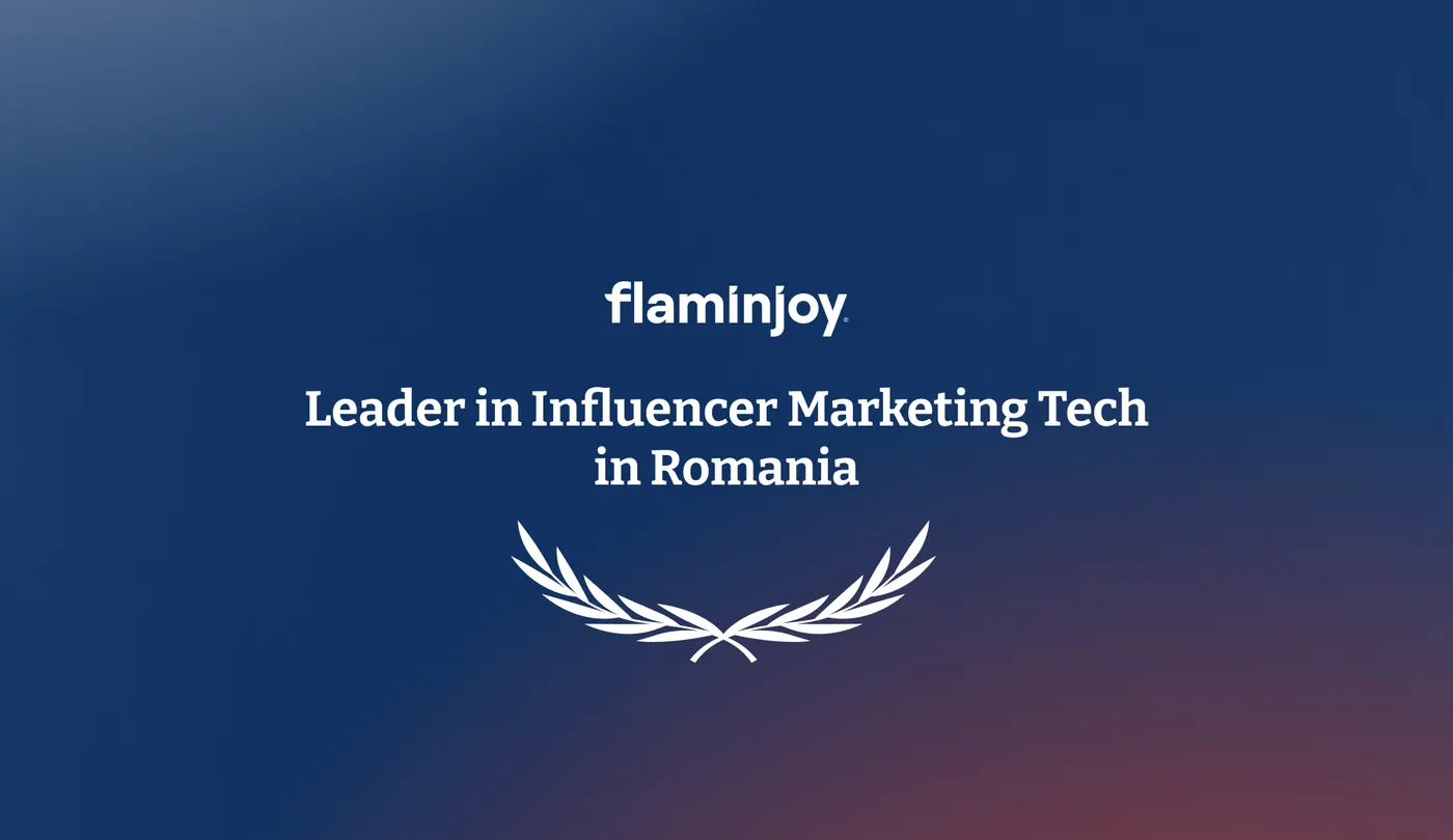 Flaminjoy is the leader in Influencer Marketing Tech in Romania